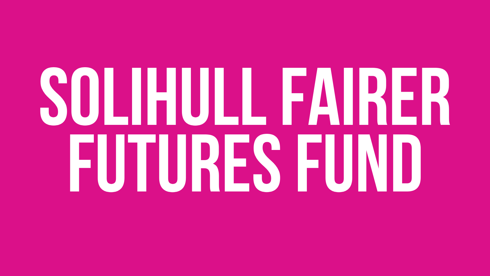 Solihull Fairer Futures Fund